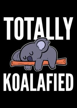 Totally Koalafied Animal L