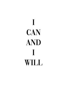 I can and I will