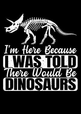 There Would Be Dinosaurs