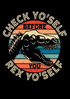 Check Yo Self TRex