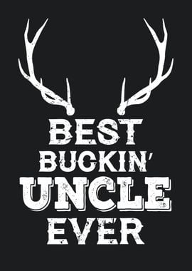 Best Bucking Uncle Ever