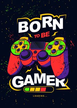 Born to be gamer