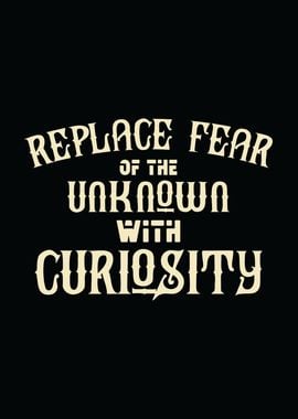 Replace Fear vs Curiosity