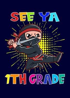 Ninja Boy See ya 1th Grade