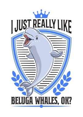 I Just Really Like Beluga