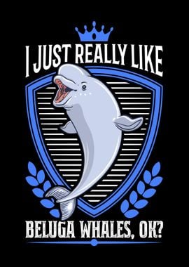 I Just Really Like Beluga