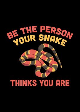 Be the person your snake