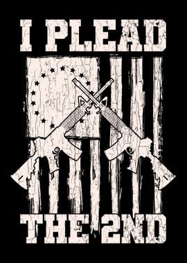 I Plead The 2nd Amendment