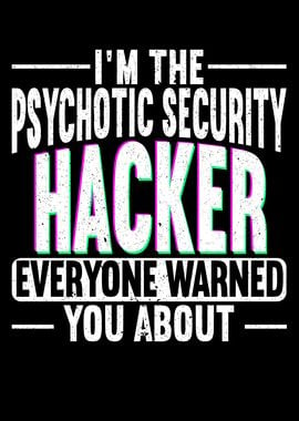 Im The Psychotic Security