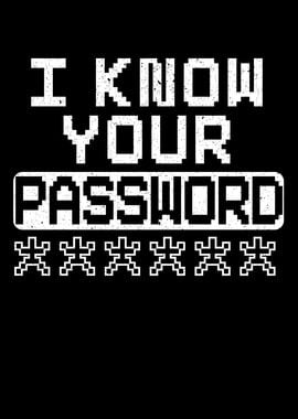 I Know Your Password