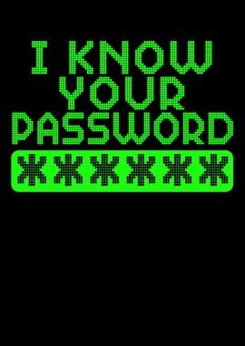 I Know Your Password