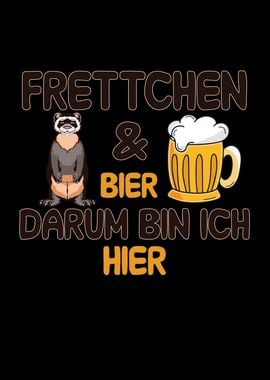 Frettchen  Bier darum bin