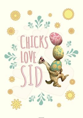 Chicks Love Sid