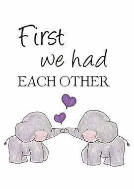 First We Had Each Other 