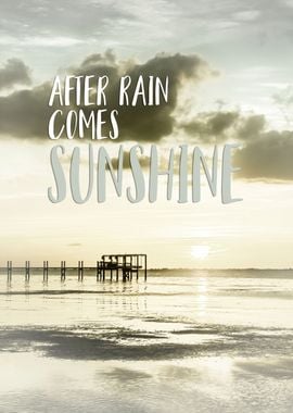 After rain comes sunshine