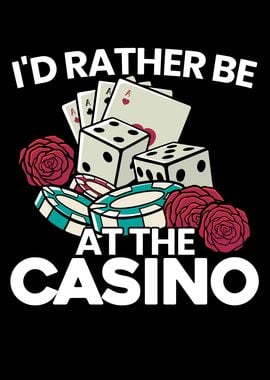 Rather Be At The Casino