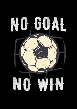 No Goal No Win Soccer