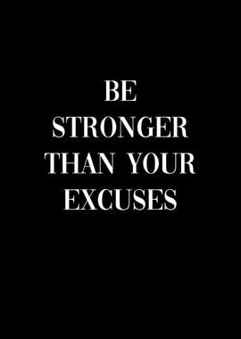 Be Stronger Than Excuses