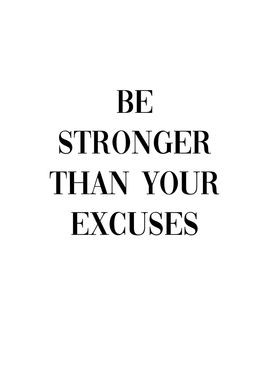 Be Stronger Than Excuses