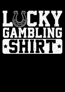 Lucky Gambling Shirt