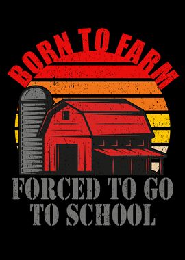 Born to Farm Forced to go