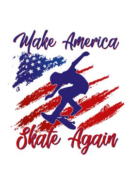 MAKE AMERICA SKATE AGAIN