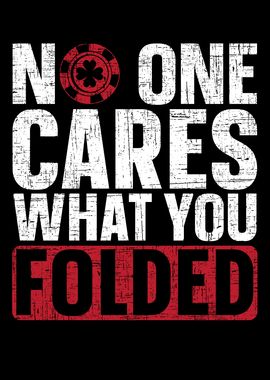 No One Cares What You Fold