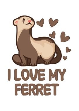 I love my ferret