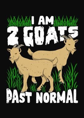 I Am 2 Goats Past Normal