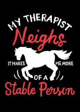 My Therapist Neighs It