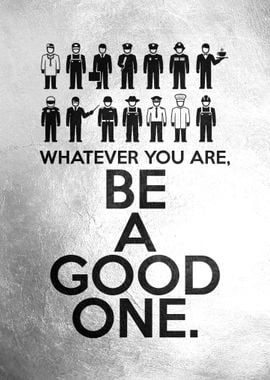 Be a Good One