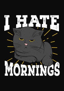 I Hate Mornings Cat Design