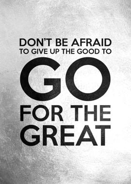 Go for the great