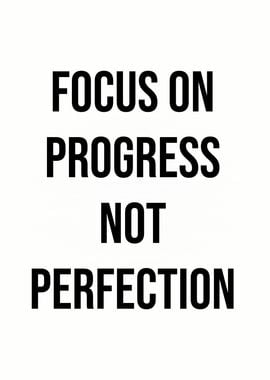 Progress Not Perfection