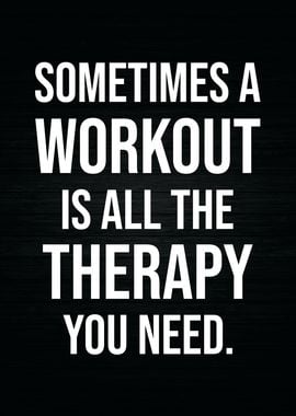 Workout Is Therapy