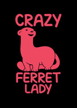 Crazy ferret lady