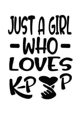 Just A Girl Who Loves Kpop