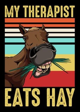 My Therapist Eats Hay Hors