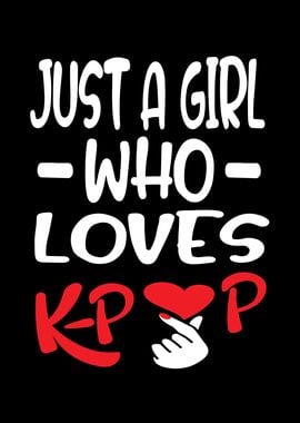 Just A Girl Who Loves Kpop