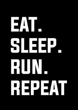 Eat Sleep Run Repeat