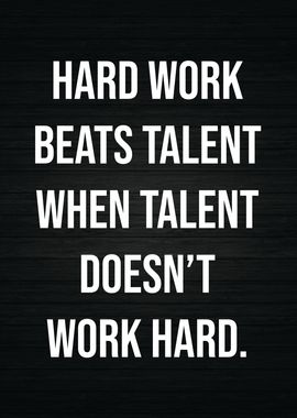 Hard Work Beats Talent