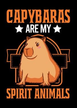 Capybaras Are My Spirit