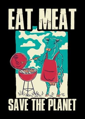 Eat Meat Save The Planet