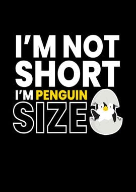 IM Not Short Penguin