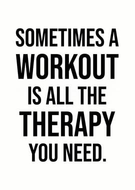 Workout Is Therapy