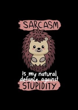 Hedgehog Funny Sarcasm