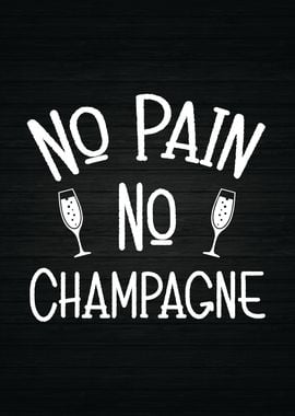 No Pain No Champagne