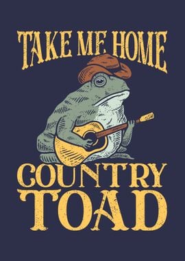 Take Me Home Country Toad 