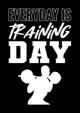 Everyday Is Training Day