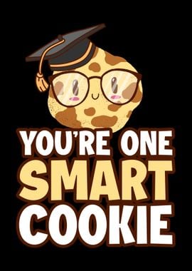 Youre One Smart Cookie